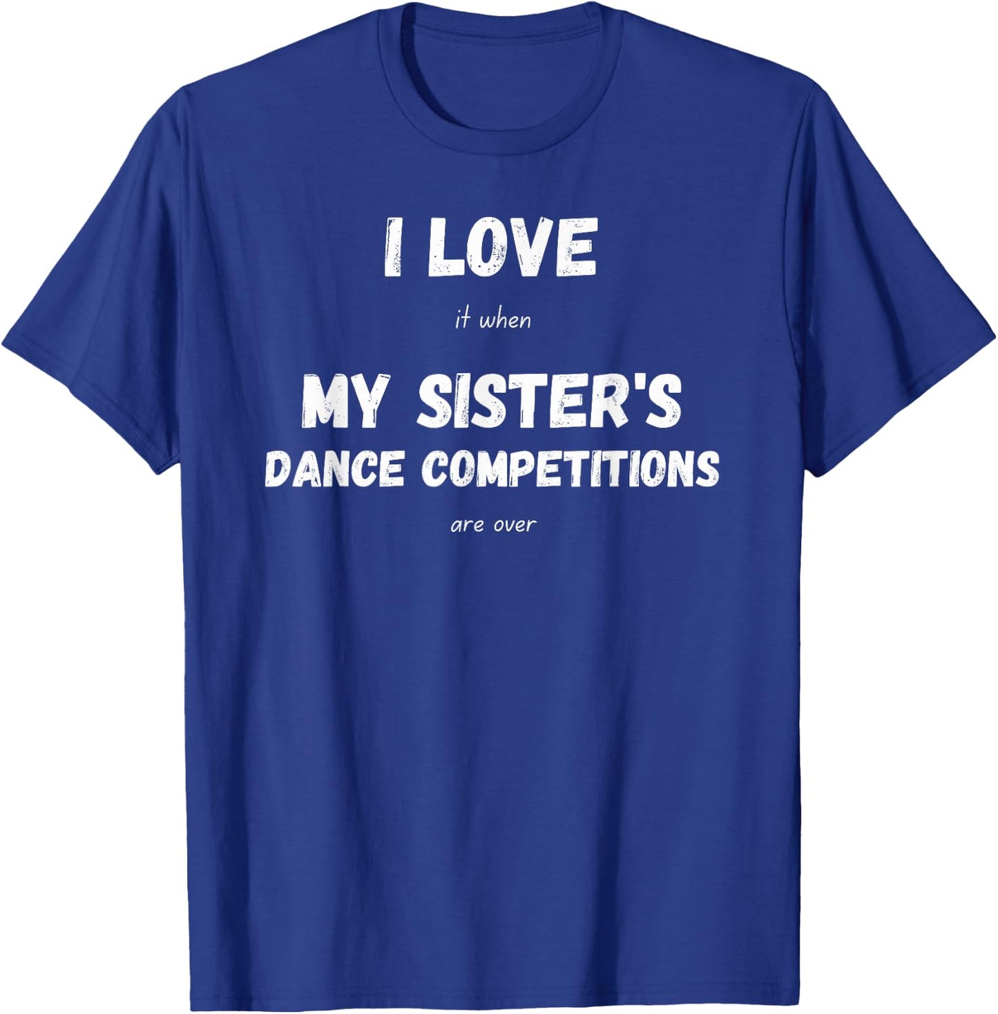 Funny Competition Dance Sister Dance Brother T-Shirt - T-Shirt | Royal