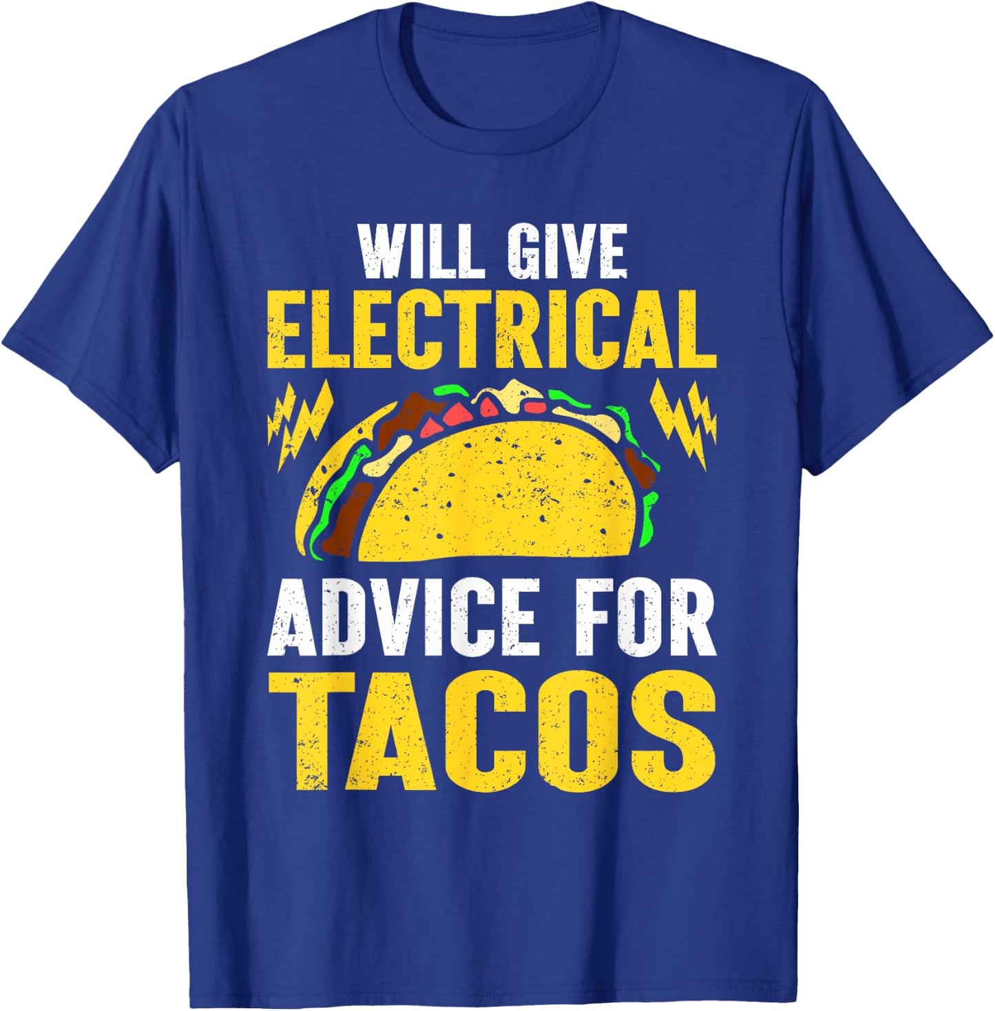 Will Give Electrical Advice For Tacos Electrician T-Shirt - T-Shirt | Royal