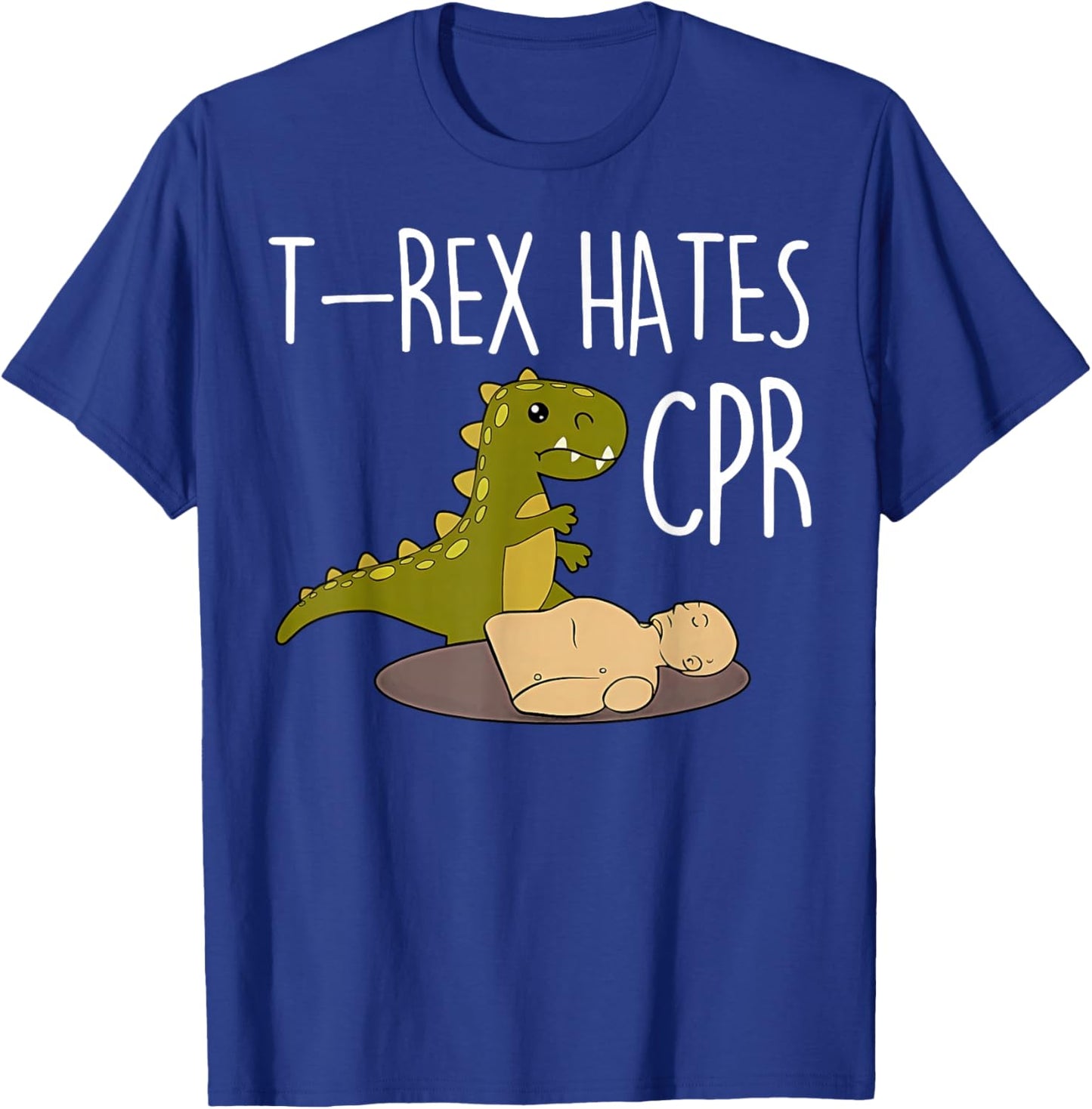 T-rex Hates Cpr Dinosaurs Funny ICU Critical Care Nurse T-Shirt - T-Shirt | Royal