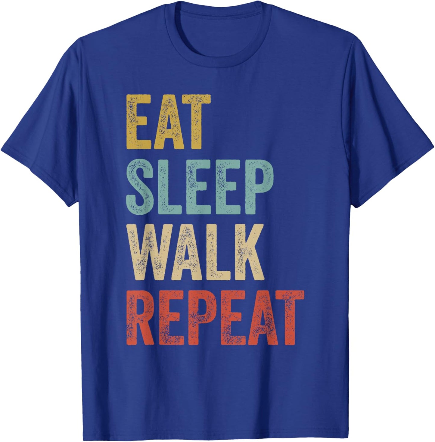 Eat Sleep Walk Repeat Retro Funny Walking T-Shirt - T-Shirt | Royal