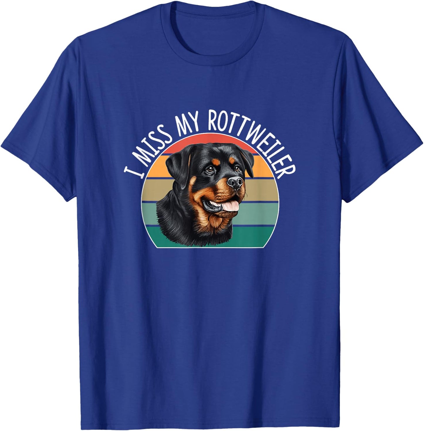 I Miss My Rottweiler T-Shirt - T-Shirt | Royal