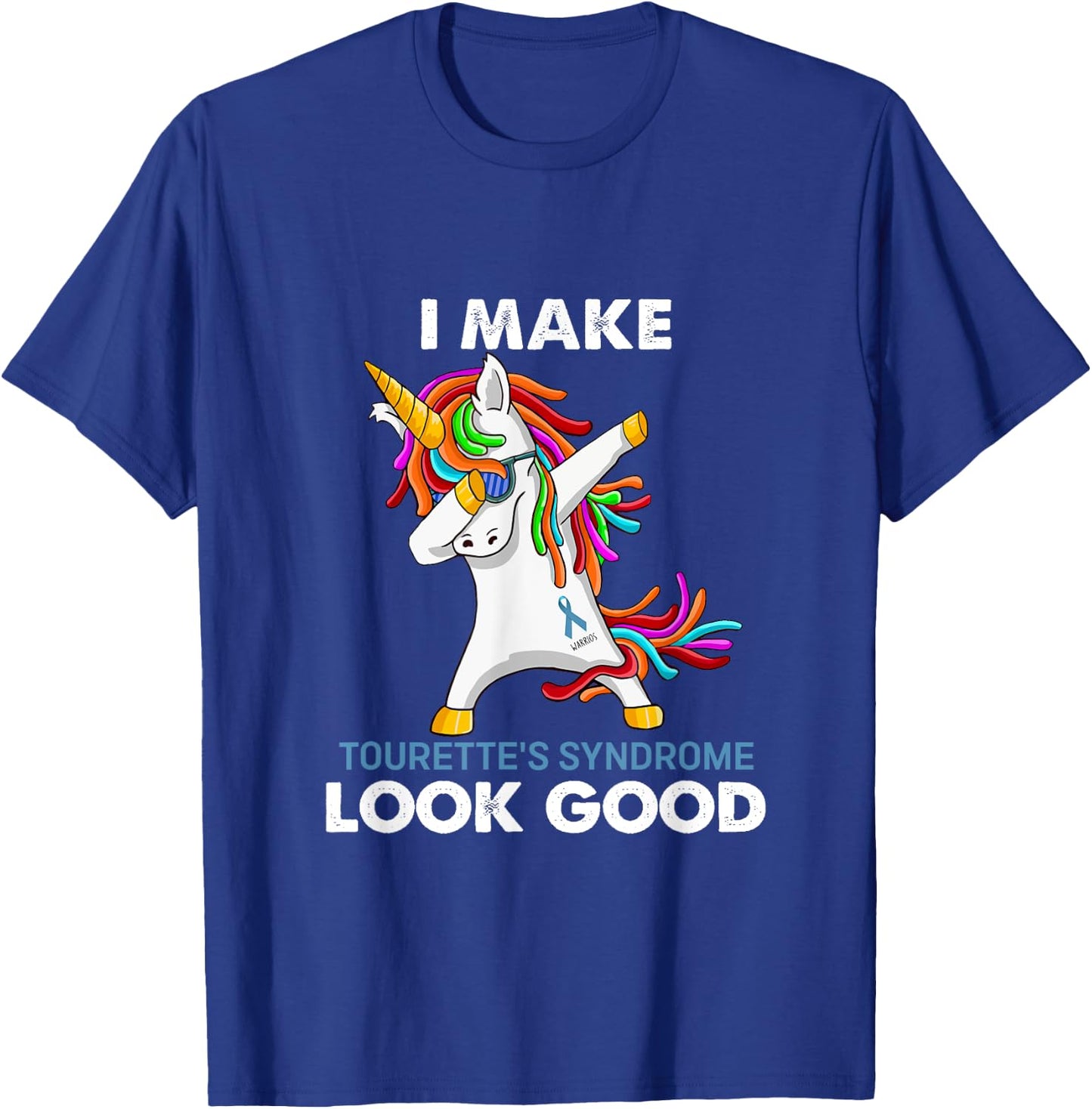 I Make Tourette's Syndrome Look Good Unicorn Apparel T-Shirt - T-Shirt | Royal