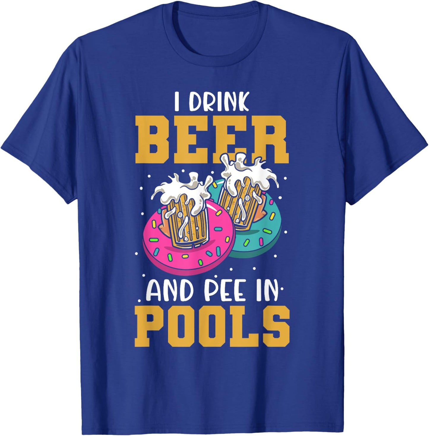 Funny I Pee In Public Pools Swimming Party Peeing In Pools T-Shirt - T-Shirt | Royal