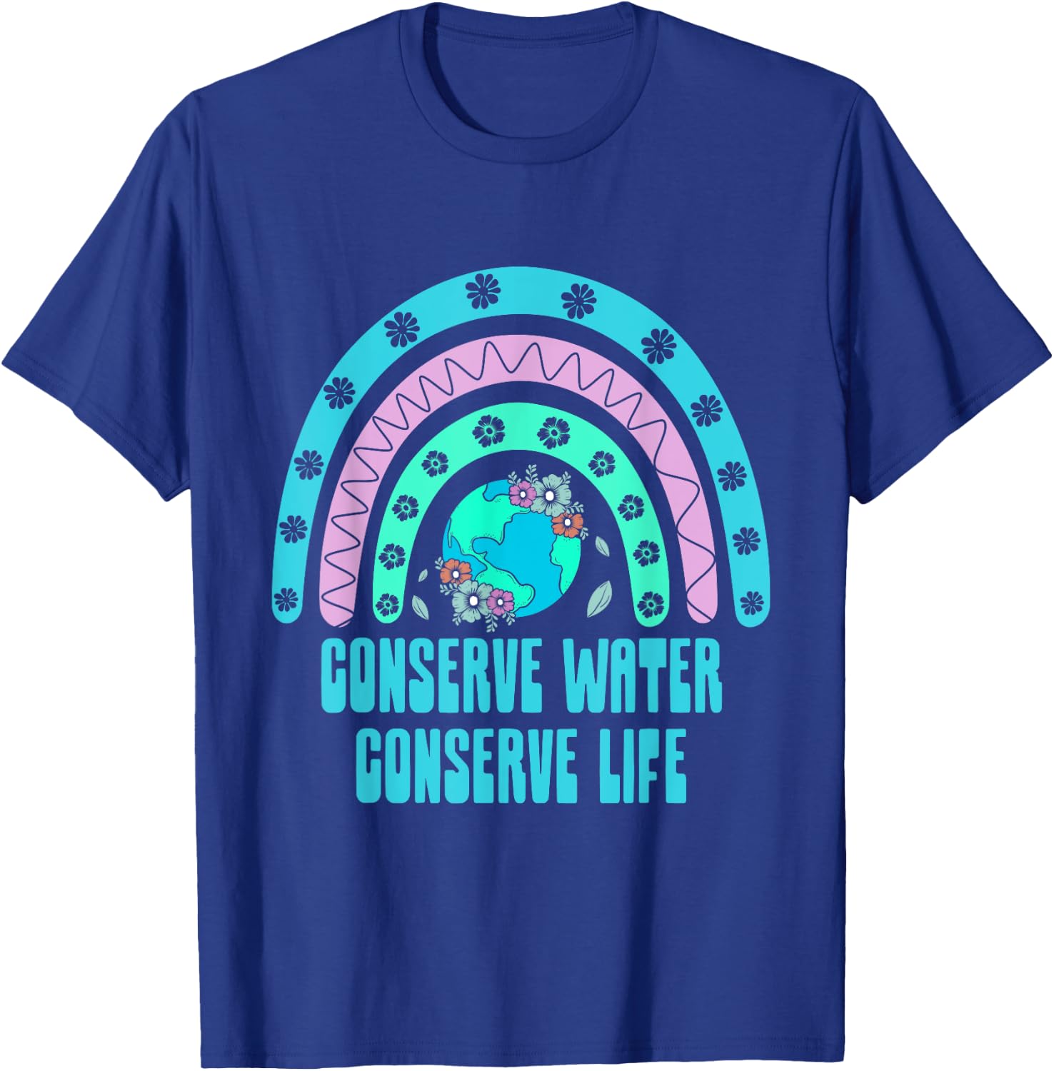 Conserve Water Conserve Life Sustainable Ecology Zero Waste T-Shirt - T-Shirt | Royal