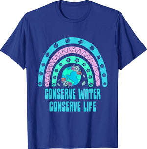 Conserve Water Conserve Life Sustainable Ecology Zero Waste T-Shirt - T-Shirt | Royal