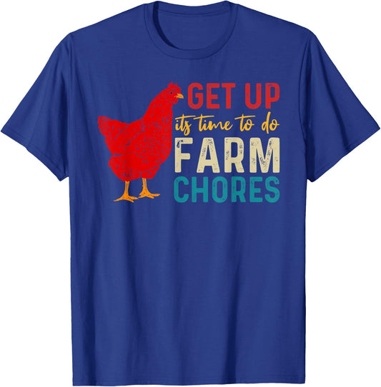 get up it's time to do farm chores Funny Chicken Farmer T-Shirt - T-Shirt | Royal