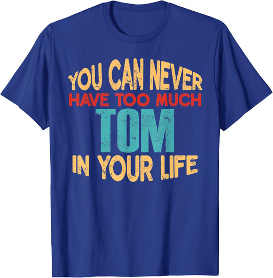 Funny Tom Personalized First Name Joke Item T-Shirt - T-Shirt | Royal