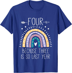 Four Because Three is So Last Year 4 Birthday Gifts Rainbow T-Shirt - T-Shirt | Royal