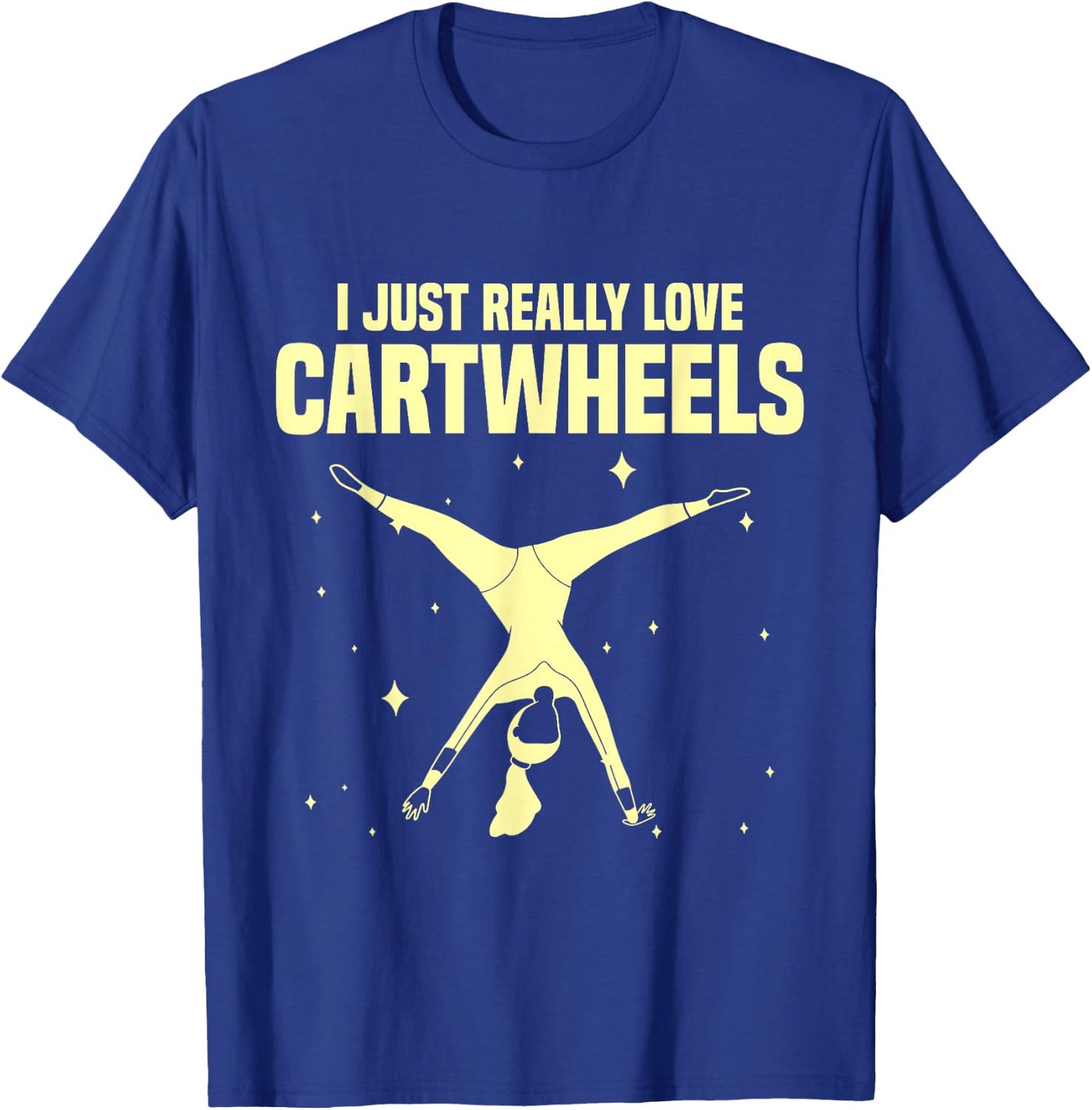 Gymnastic Tumbling Gymnast I Just Really Love Cartwheels T-Shirt - T-Shirt | Royal