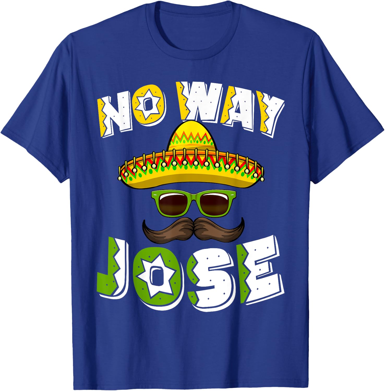 No Way Jose Sombrero Mexican Spanish Hats Funny Tacos T-Shirt - T-Shirt | Royal