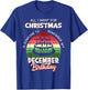 Birthmas December Christmas Birthday Shirt T-Shirt - T-Shirt | Royal