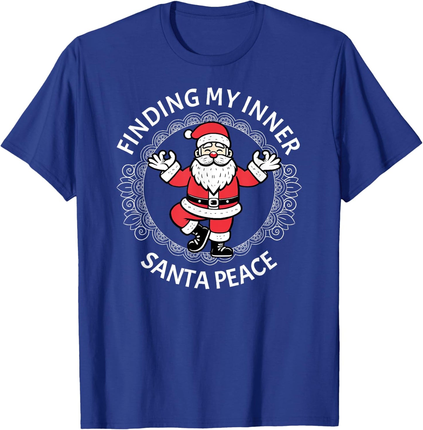 Finding My Inner Santa Peace - Christmas Yoga Meditation T-Shirt - T-Shirt | Royal