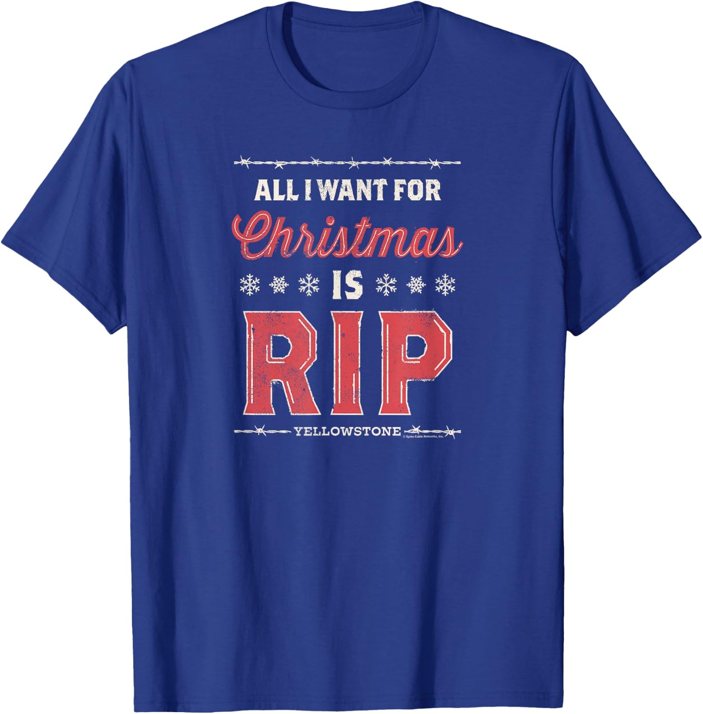 Yellowstone - All I Want for Christmas is RIP T-Shirt - T-Shirt | Royal