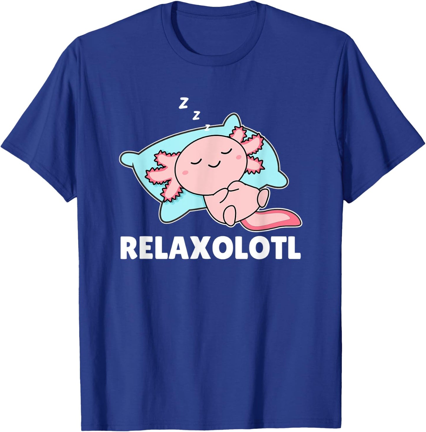 Relaxolotl Axolotl sleep Animals Relax Sweet Axolotl T-Shirt - T-Shirt | Royal