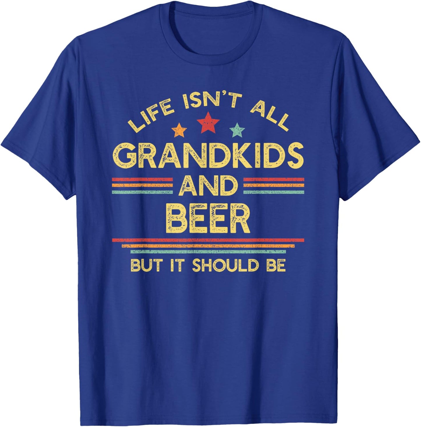 Life Isn't All Grandkids and Beer Grandpa T-Shirt - T-Shirt | Royal
