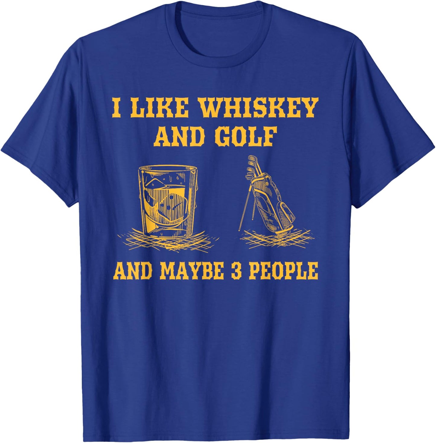 I Like Whiskey And Golf And Maybe 3 People Vintage Golfing T-Shirt - T-Shirt | Royal