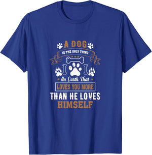 Dogs Love you More Than They Love Themselves - dog lover T-Shirt - T-Shirt | Royal