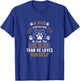 Dogs Love you More Than They Love Themselves - dog lover T-Shirt - T-Shirt | Royal