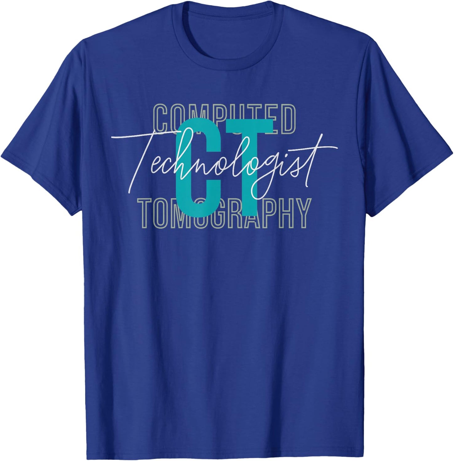 CT Tech Radiology Technologist Computed Tomography T-Shirt - T-Shirt | Royal