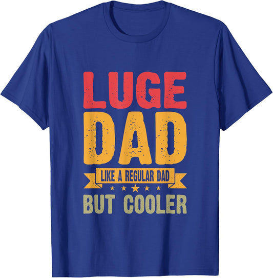 Luge Dad Like A Regular Dad But Cooler T-Shirt - T-Shirt | Royal