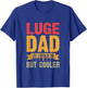 Luge Dad Like A Regular Dad But Cooler T-Shirt - T-Shirt | Royal