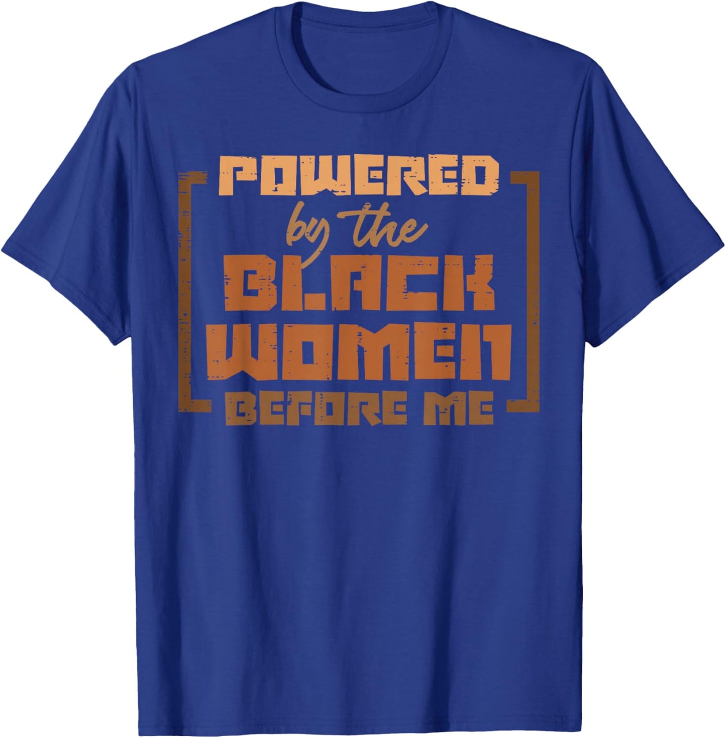 Powered by The Black Women Before Me Black History African T-Shirt - T-Shirt | Royal