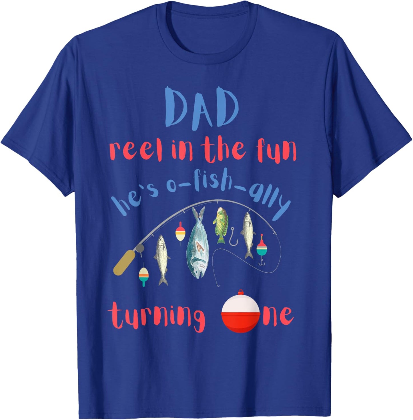 Dad Dad Fishing First Birthday O-fish-ally One 1st Bday T-Shirt - T-Shirt | Royal