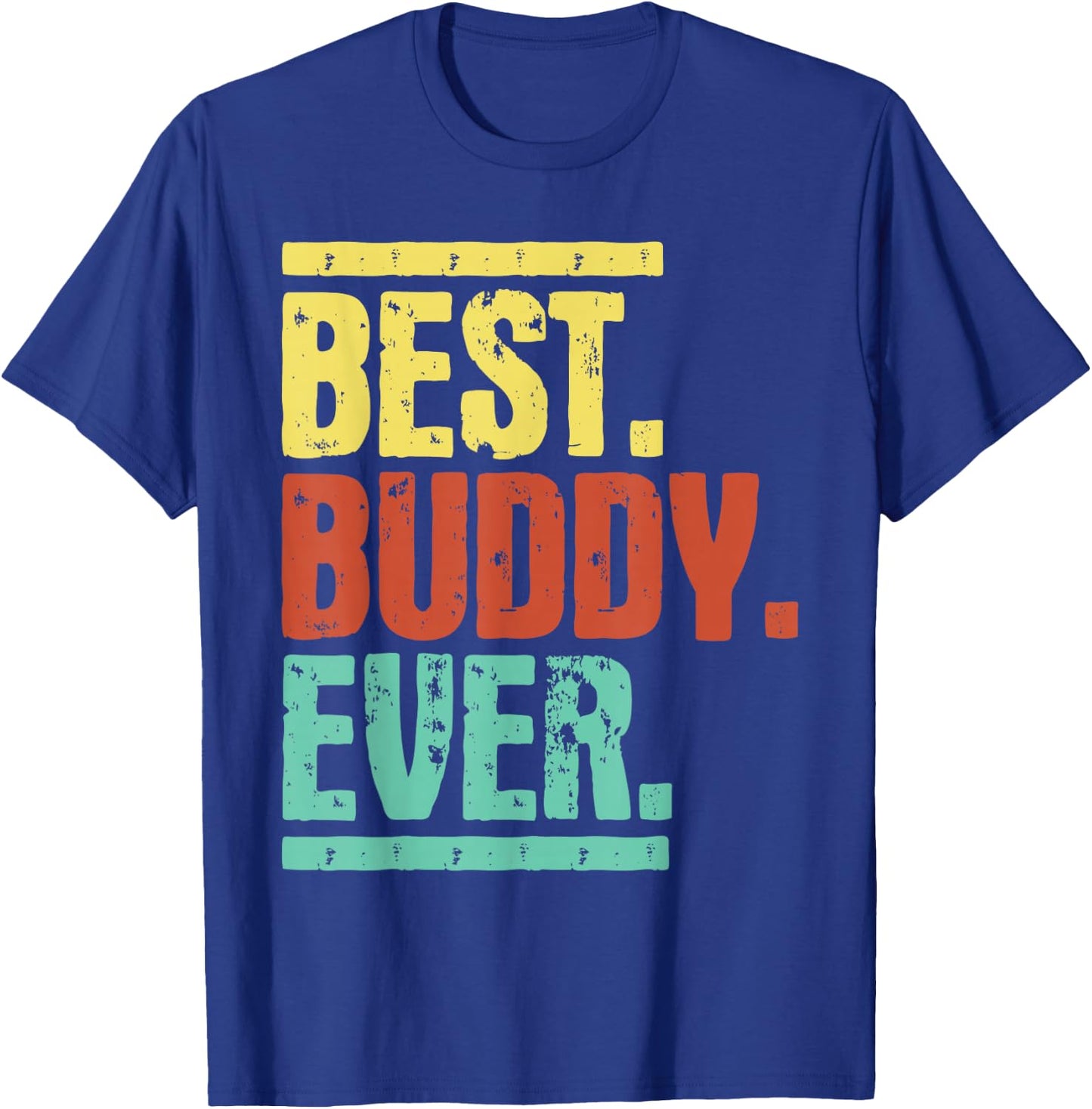 Best Buddy Ever - Buddies Bestfriends BFF T-Shirt - T-Shirt | Royal