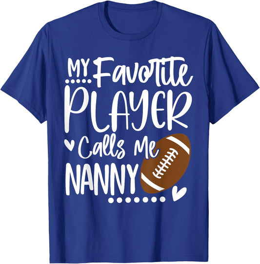 My Favorite Football Player Calls Me Nanny T-Shirt - T-Shirt | Royal