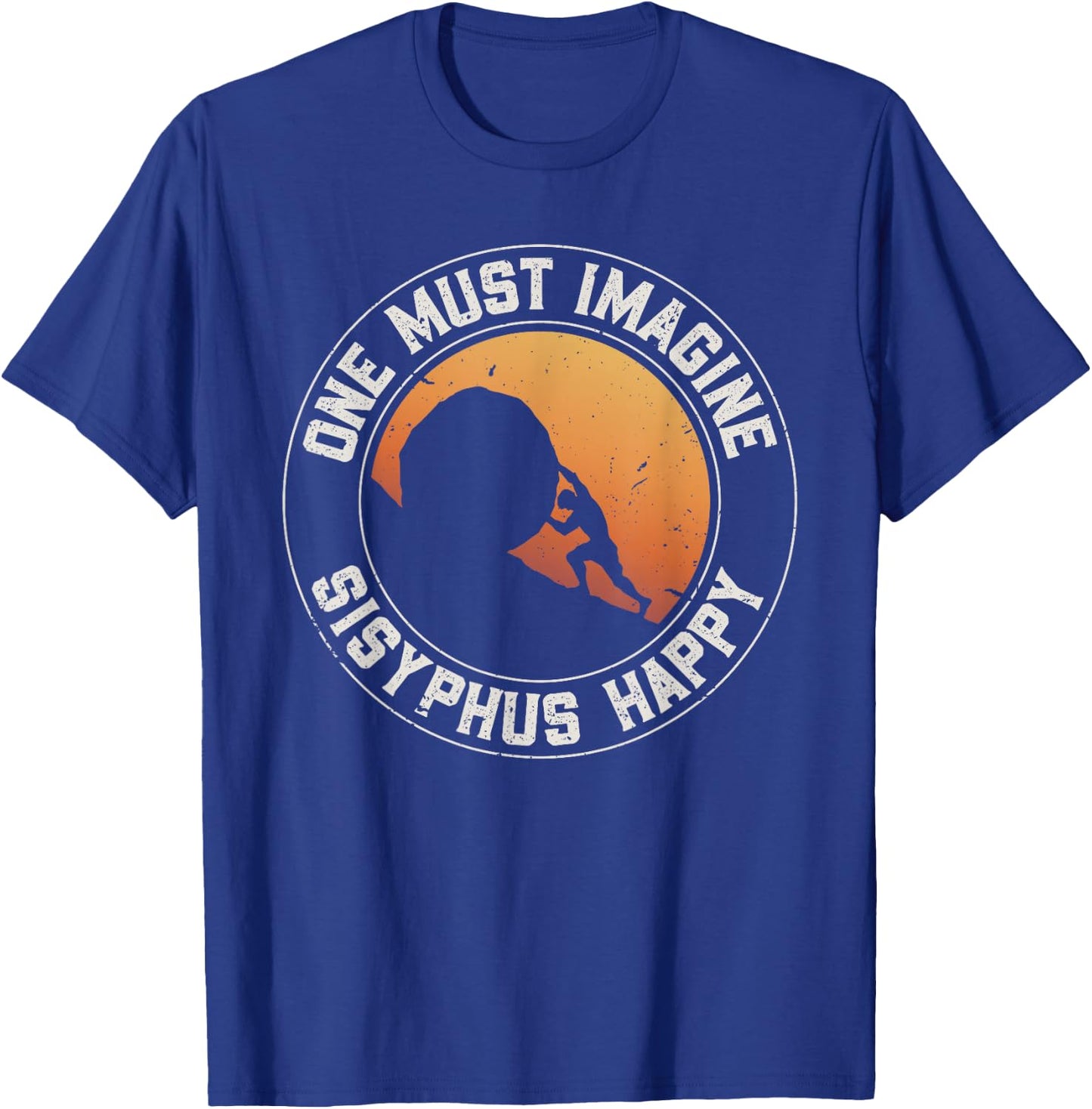 Vintage Sisyphus is Happy Quote - The Myth of Sisyphus T-Shirt - T-Shirt | Royal