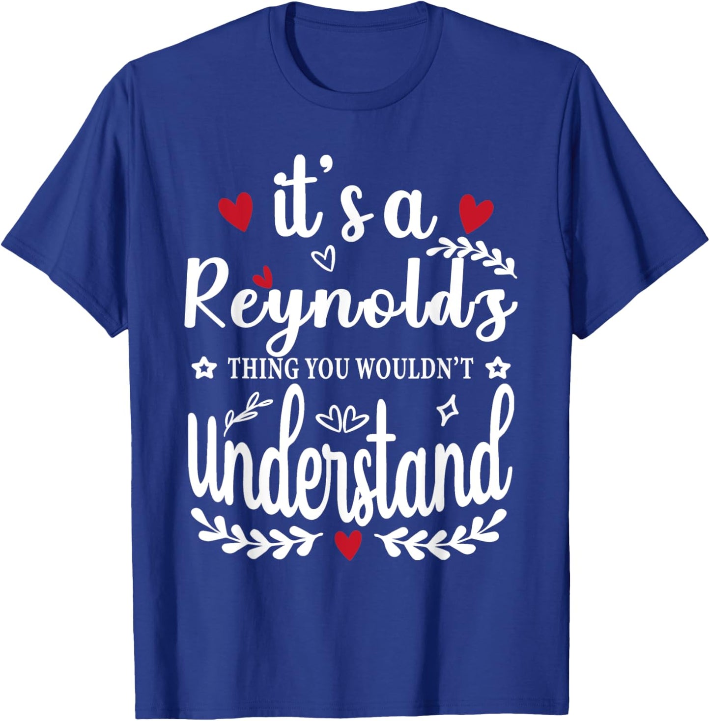 It's a Reynolds Thing You Wouldn't Understand Funny T-Shirt - T-Shirt | Royal