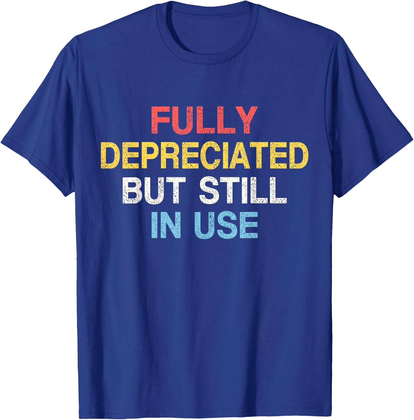 Fully Depreciated Still In Use for Accounting Retro Graphic T-Shirt - T-Shirt | Royal