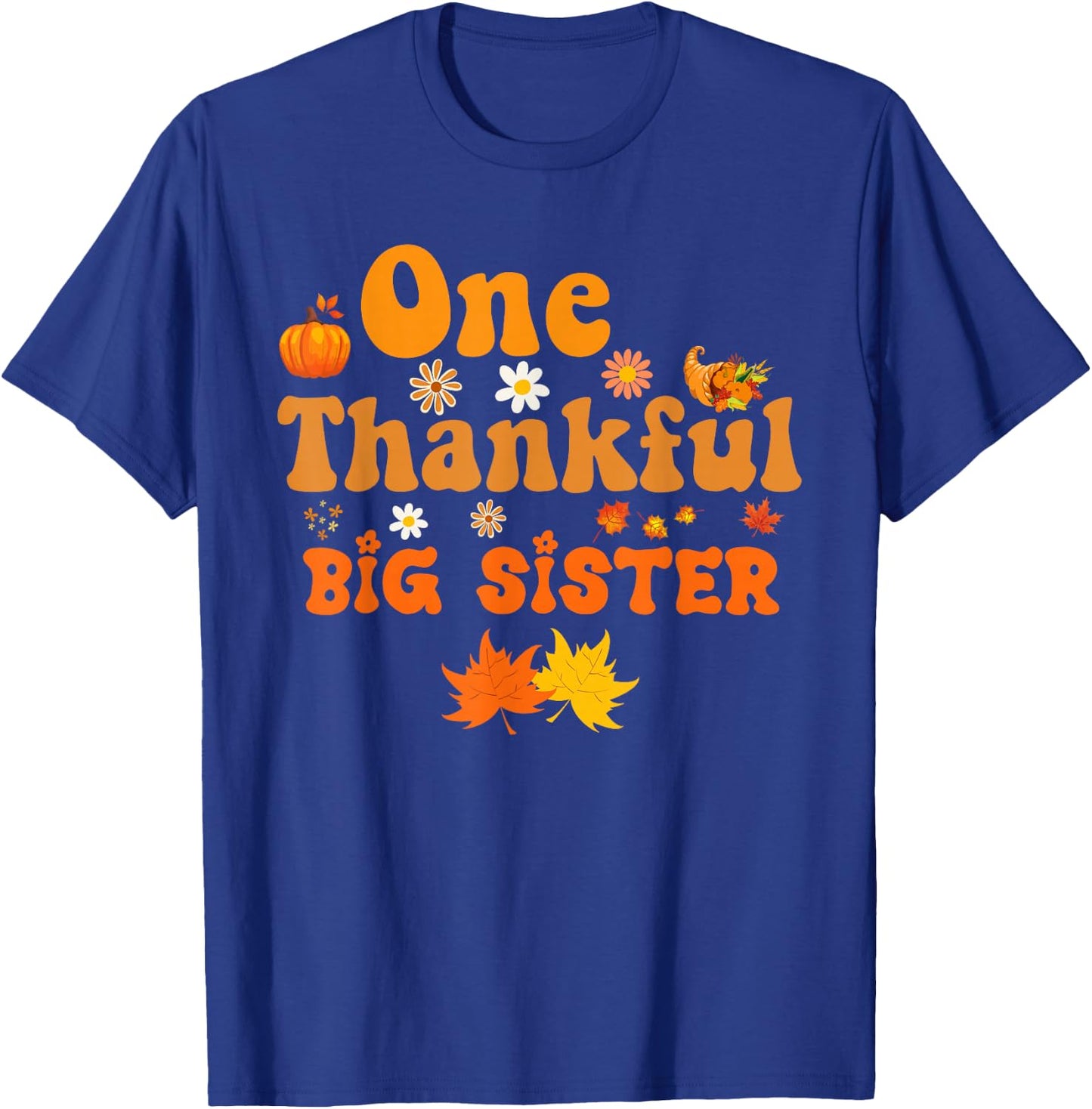 One thankful Big Sister thanksgiving groovy T-Shirt - T-Shirt | Royal