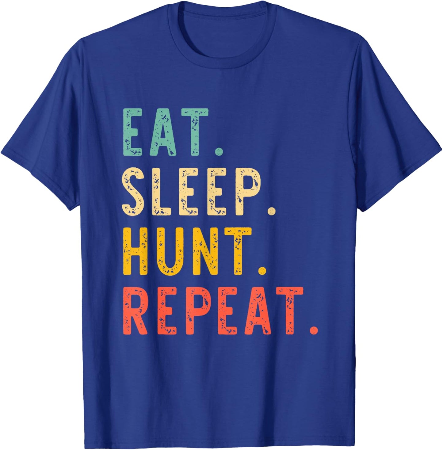 Eat Sleep Hunt Repeat Hunting Hunter Funny Retro Vintage T-Shirt - T-Shirt | Royal
