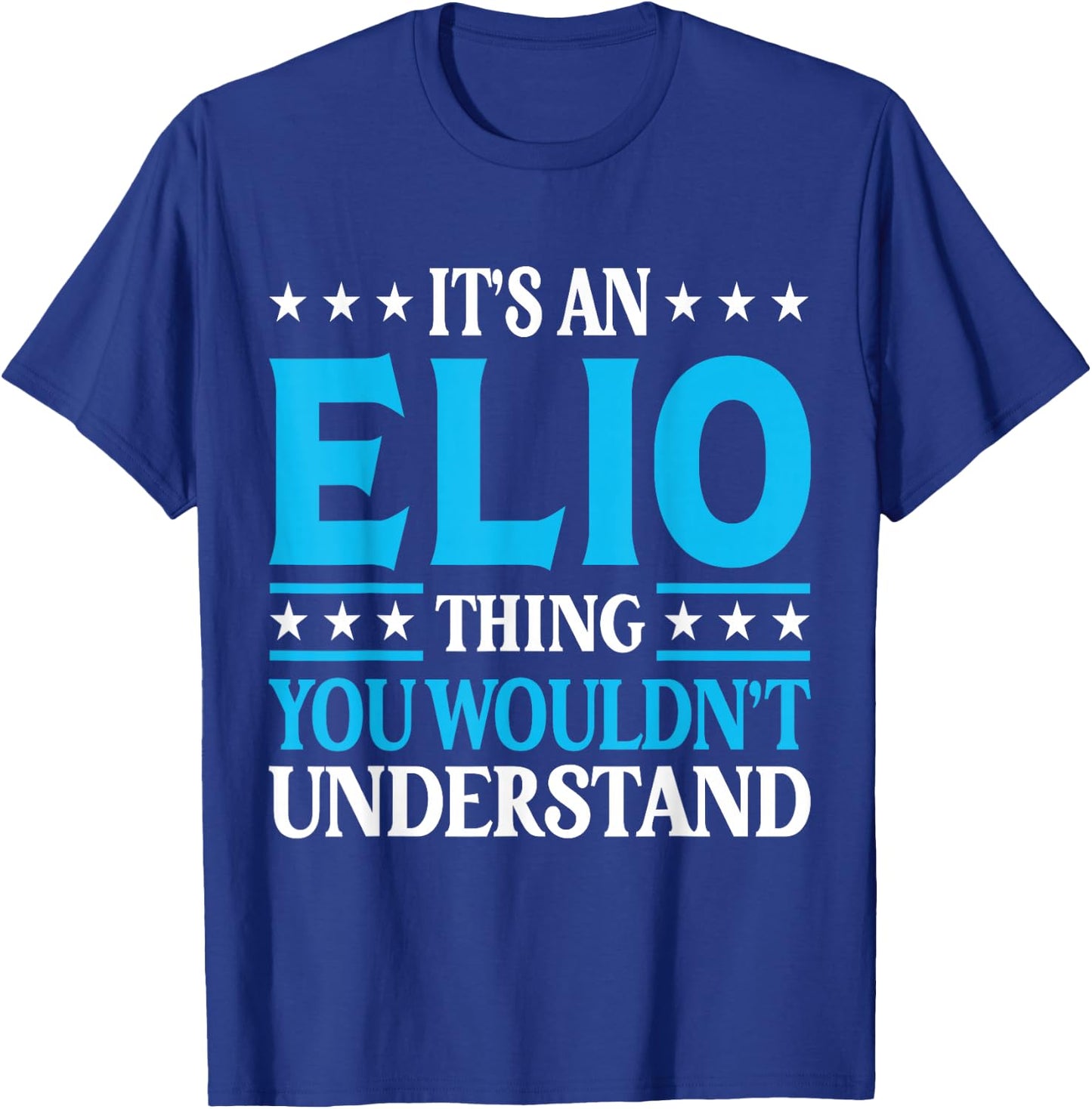 It's An Elio Thing Personal Name Funny Elio T-Shirt - T-Shirt | Royal