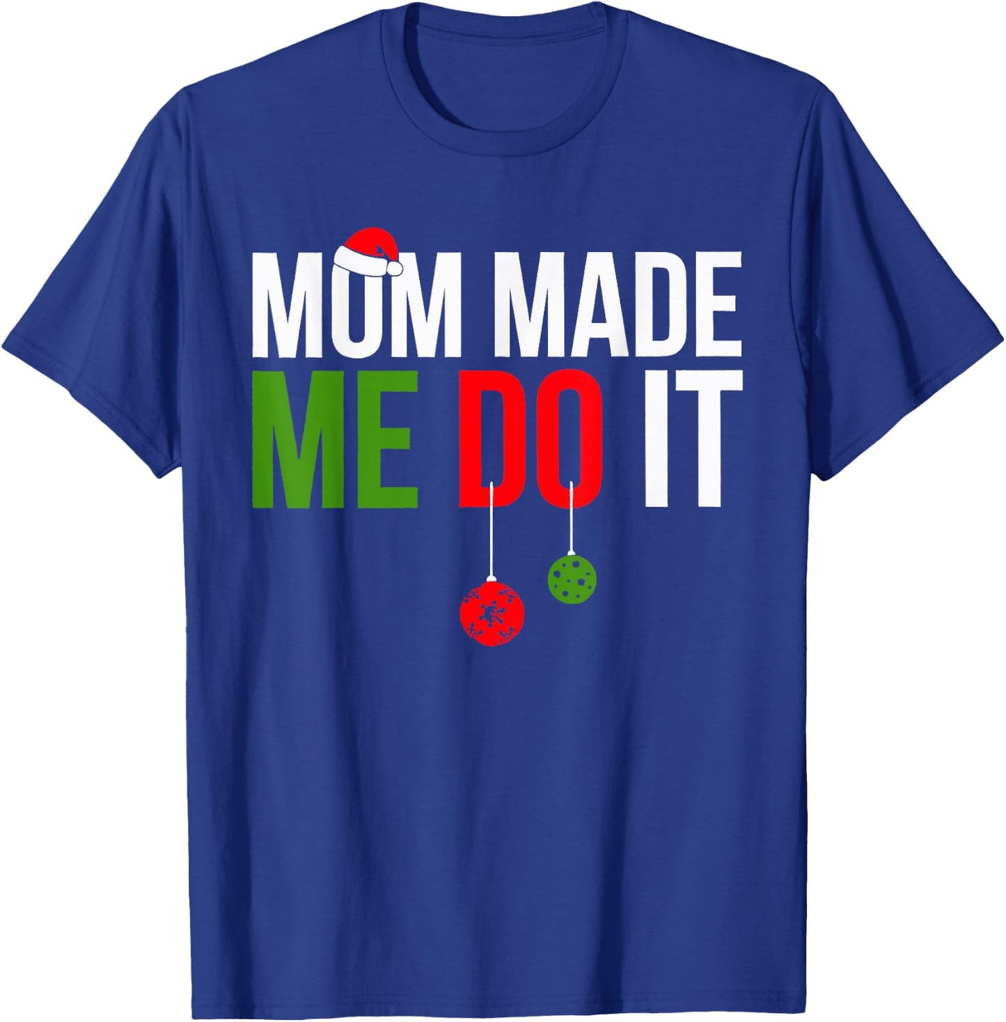 Mom Made Me Do It Matching Family Pajama T-Shirt - T-Shirt | Royal