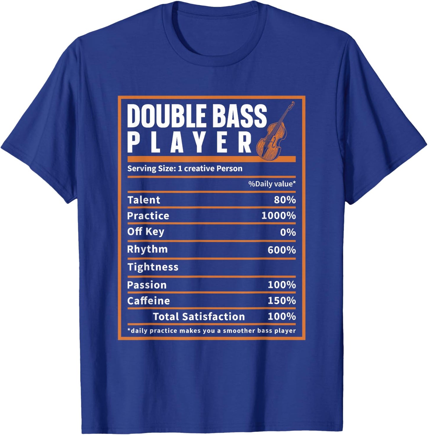Upright Bass Player Nutrition Facts, Double Bass Fiddle T-Shirt - T-Shirt | Royal