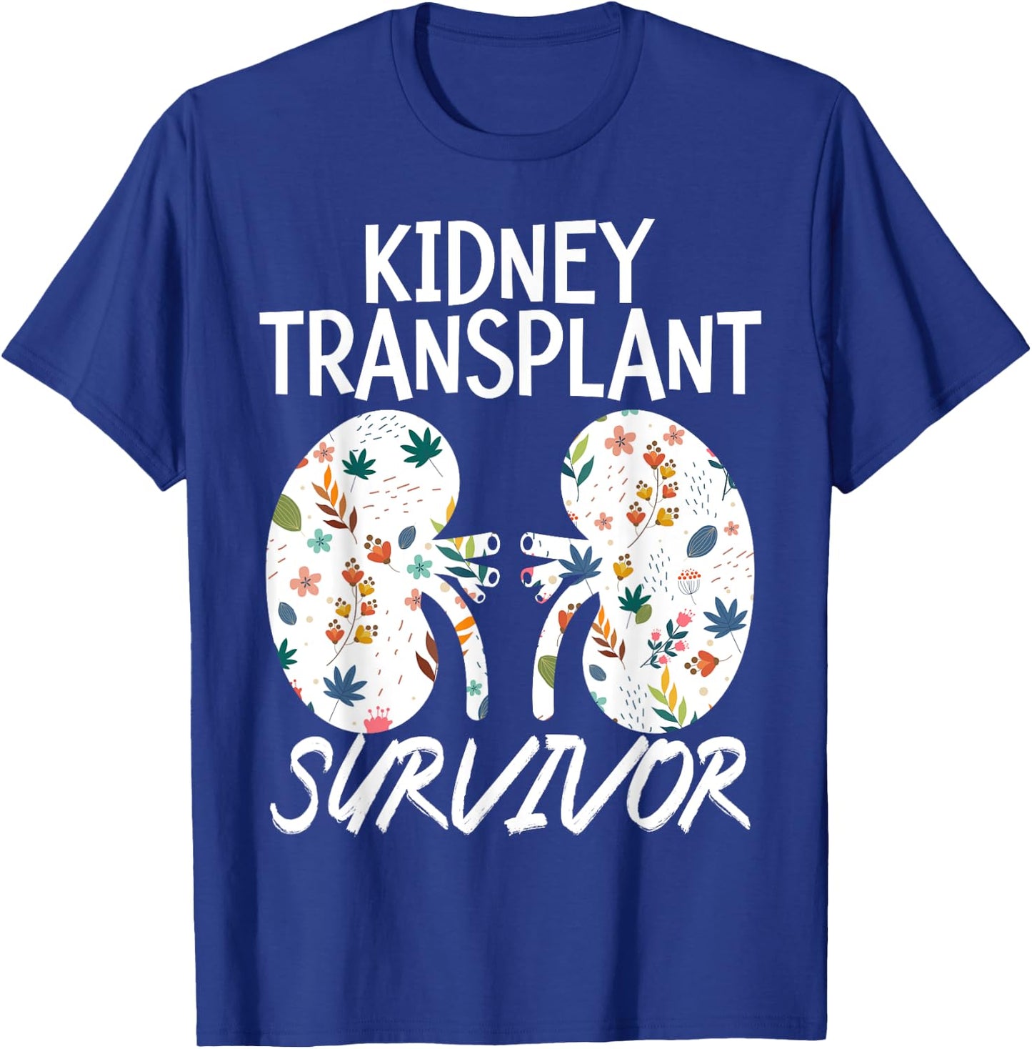 Kidney Transplant Survivor Organ Recipient Transplant Tough T-Shirt - T-Shirt | Royal