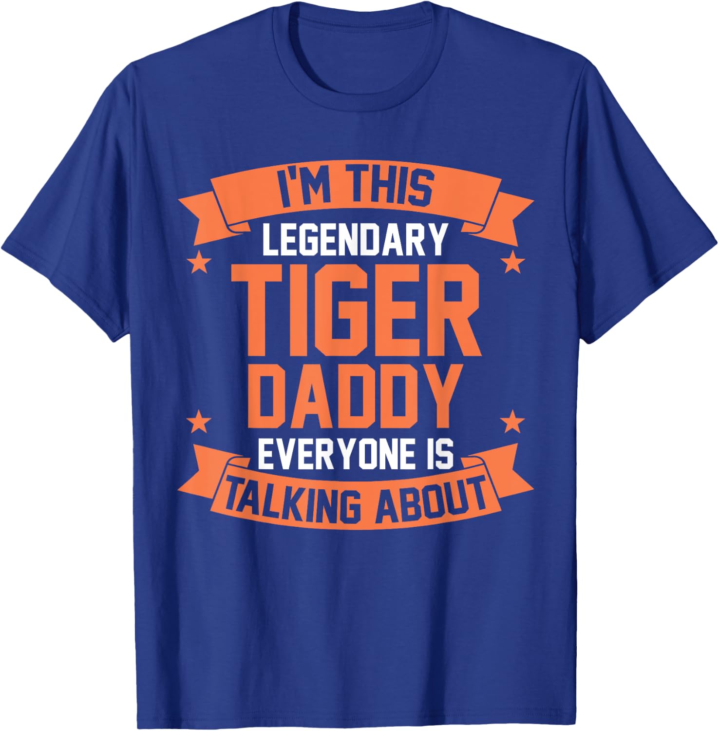 Im this legendary Tiger Daddy T-Shirt - T-Shirt | Royal