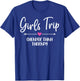 Girls Trip Cheaper Than A Therapy Funny Bachelorette Party Small T-Shirt - T-Shirt | Royal