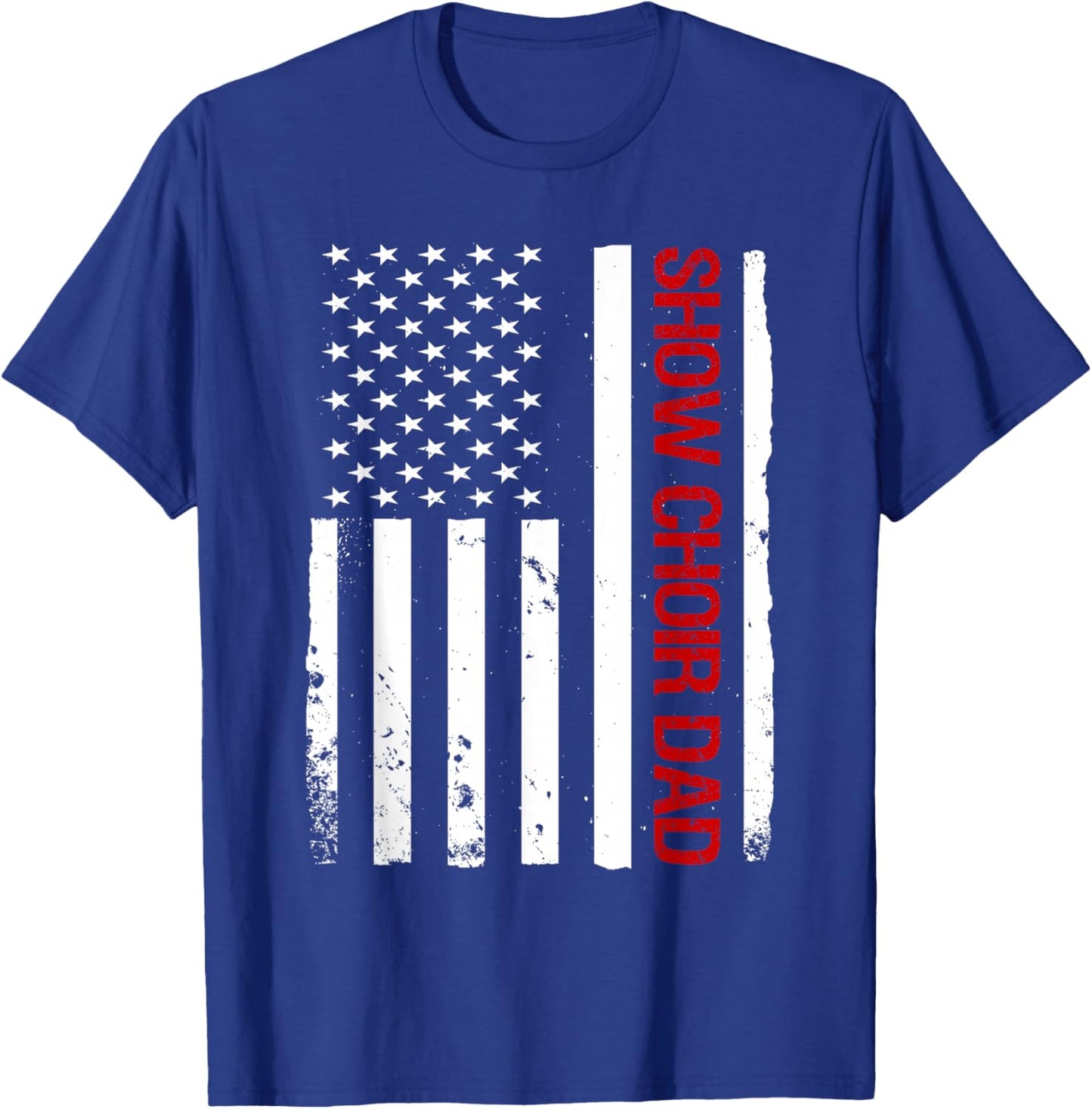 Show Choir Dad USA American Flag Singing T-Shirt - T-Shirt | Royal