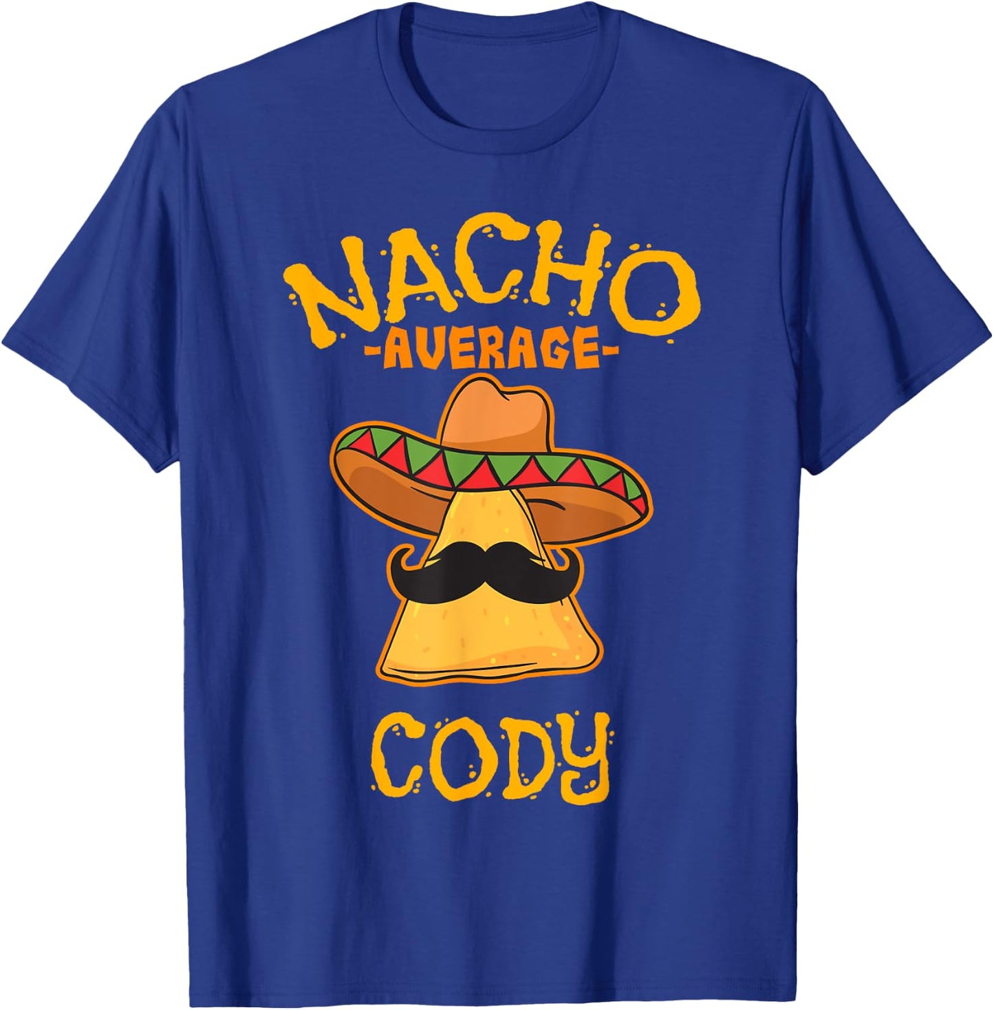 Nacho Average Cody Personalized Name Funny Taco T-Shirt - T-Shirt | Royal