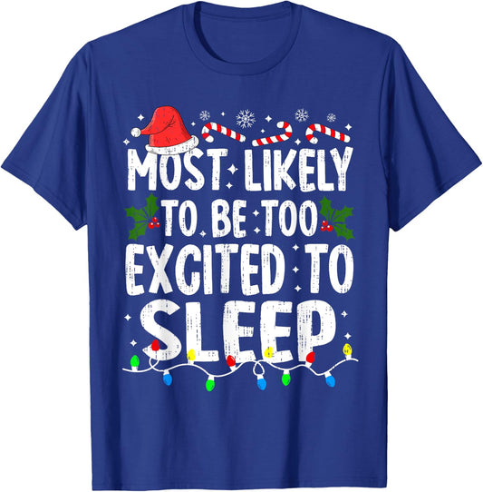 Most Likely Excited To Sleep Christmas Xmas Family Matching T-Shirt - T-Shirt | Royal