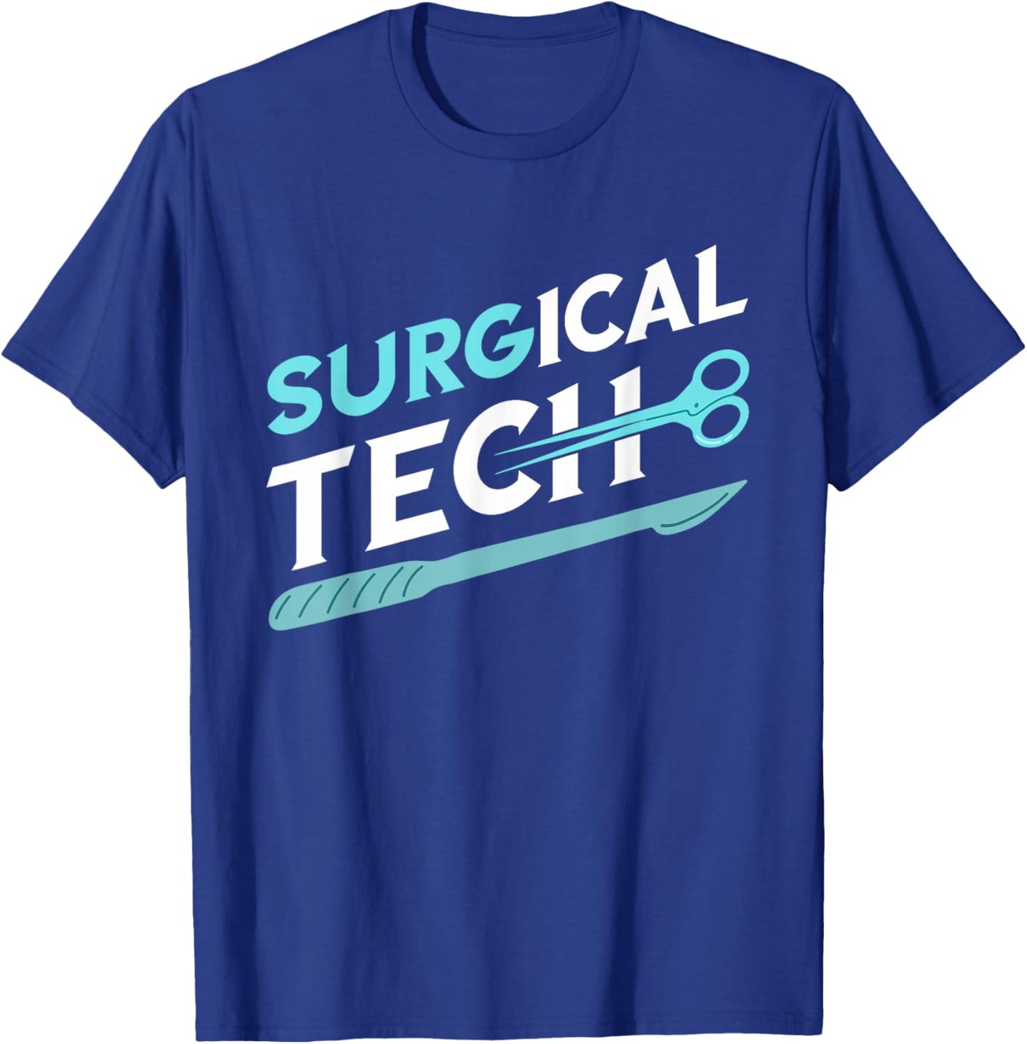 Surgical Technologist Surg Tech Surgical Doctor Surgeon T-Shirt - T-Shirt | Royal