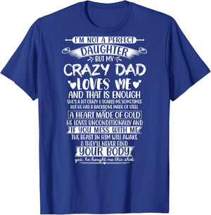 I'm Not A Perfect Daughter But My Crazy Dad Loves Daughter T-Shirt - T-Shirt | Royal