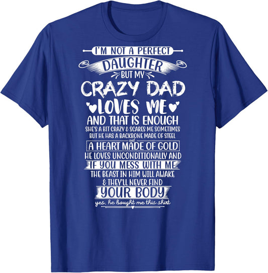 I'm Not A Perfect Daughter But My Crazy Dad Loves Daughter T-Shirt - T-Shirt | Royal