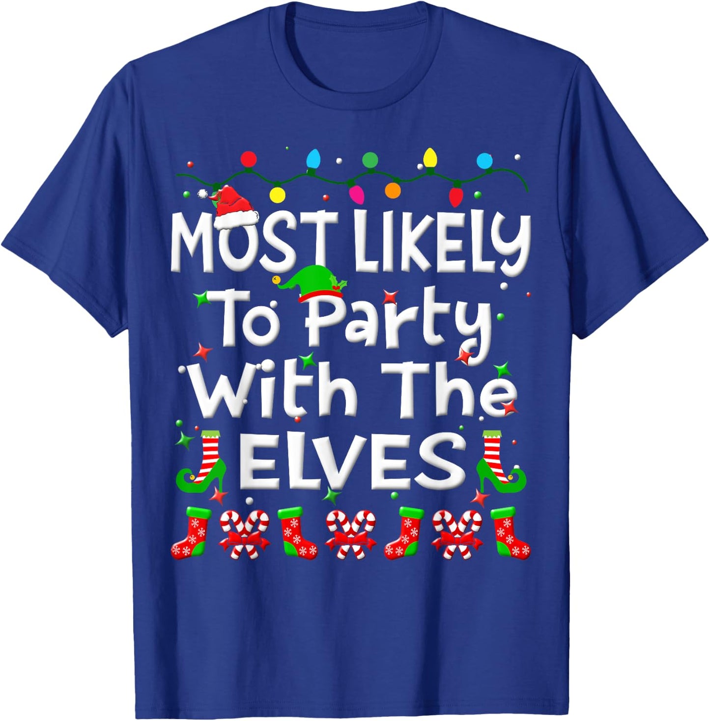 Most Likely To Party With The Elves Christmas Family Funny T-Shirt - T-Shirt | Royal