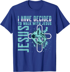 I Have Decided to Walk With Jesus Shirt Baptism Shirt God T-Shirt - T-Shirt | Royal