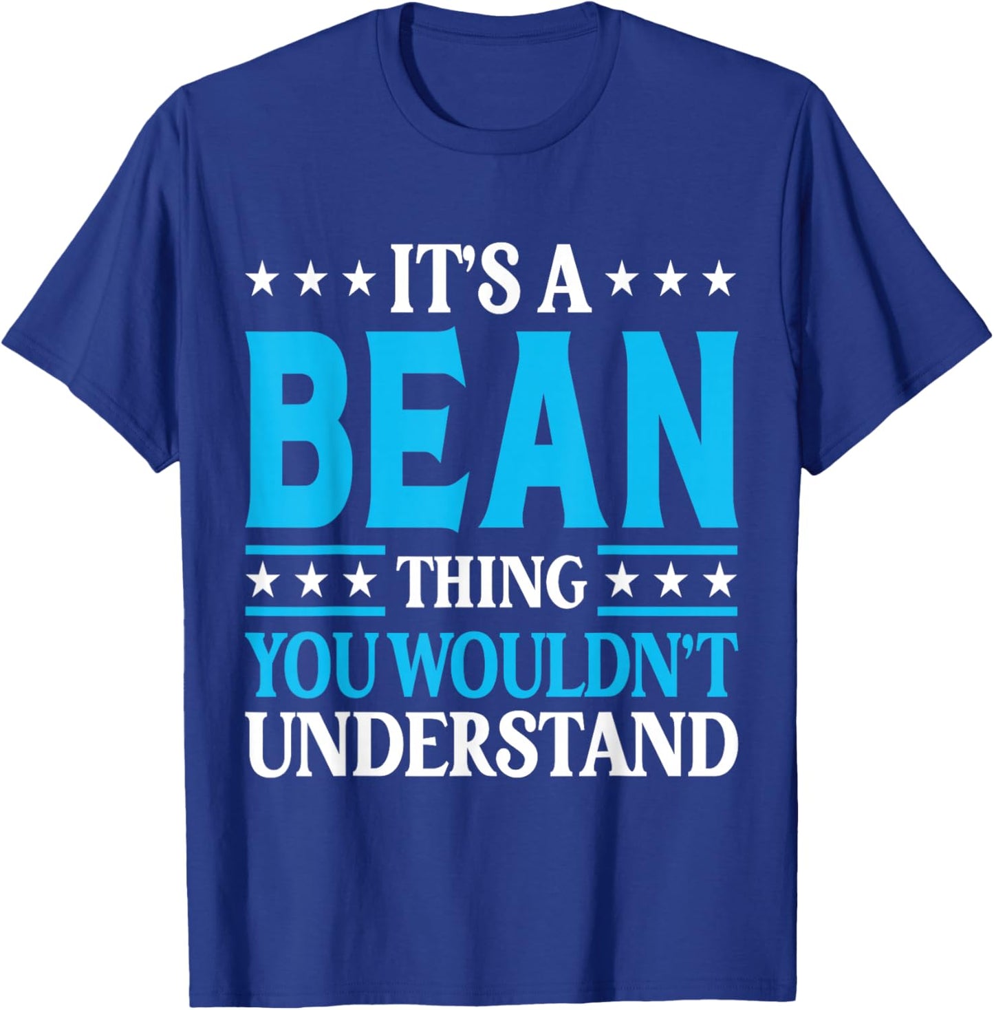 It's A Bean Thing Family Name T-Shirt - T-Shirt | Royal