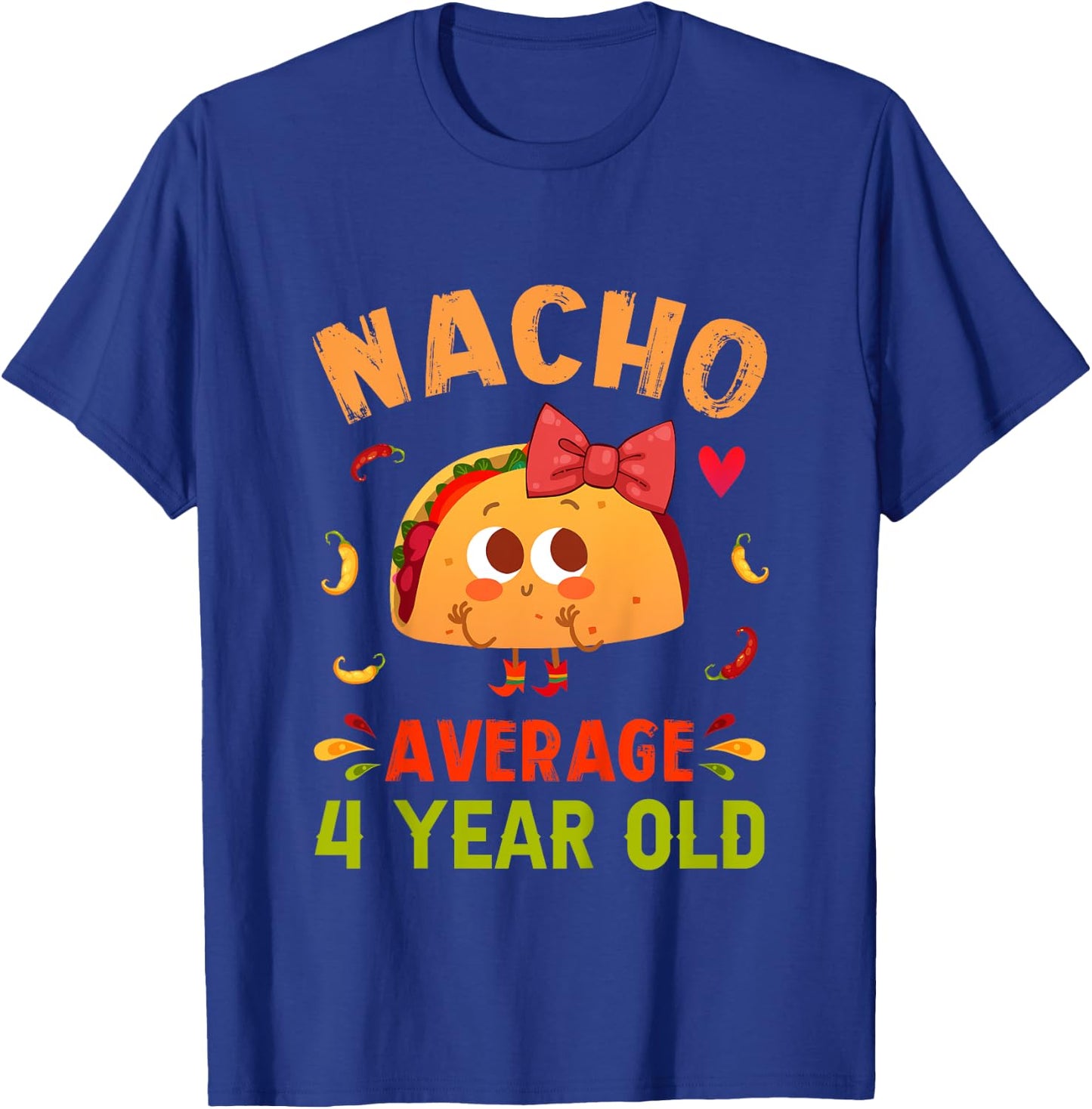 Kids Nacho Average 4 Year Old Funny Cute 4th Birthday Taco Girl T-Shirt - T-Shirt | Royal